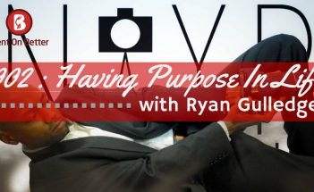 Having Purpose In Life with Ryan Gulledge on The Bent On Better Podcast