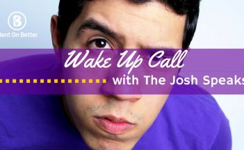 Wake Up Call with The Josh Speaks - Bent On Better - Matt April