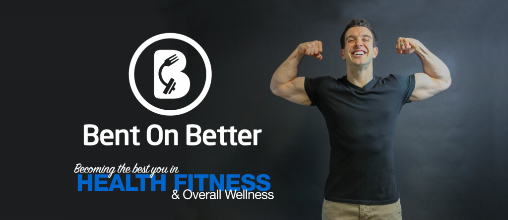 The Brand NEW Bent On Better, becoming the best you in heath, fitness, and overall wellness with Matt April - Home Page