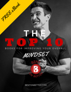 Bent On Better with Matt April - The Top 10 Books For Improving Your Overall Mindset FREE eBooks