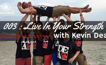 Live In Your Strength with Kevin Dea