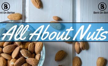 All About Nuts - Almonds - Bent On Better health blog - Cover Art