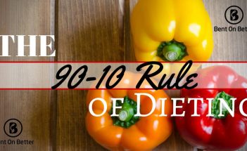 The 90-10 Rule of Dieting Developing lifestyle habits now that will help save your time, money, health, and sanity, later. Bent On Better - Matt April - Podcast