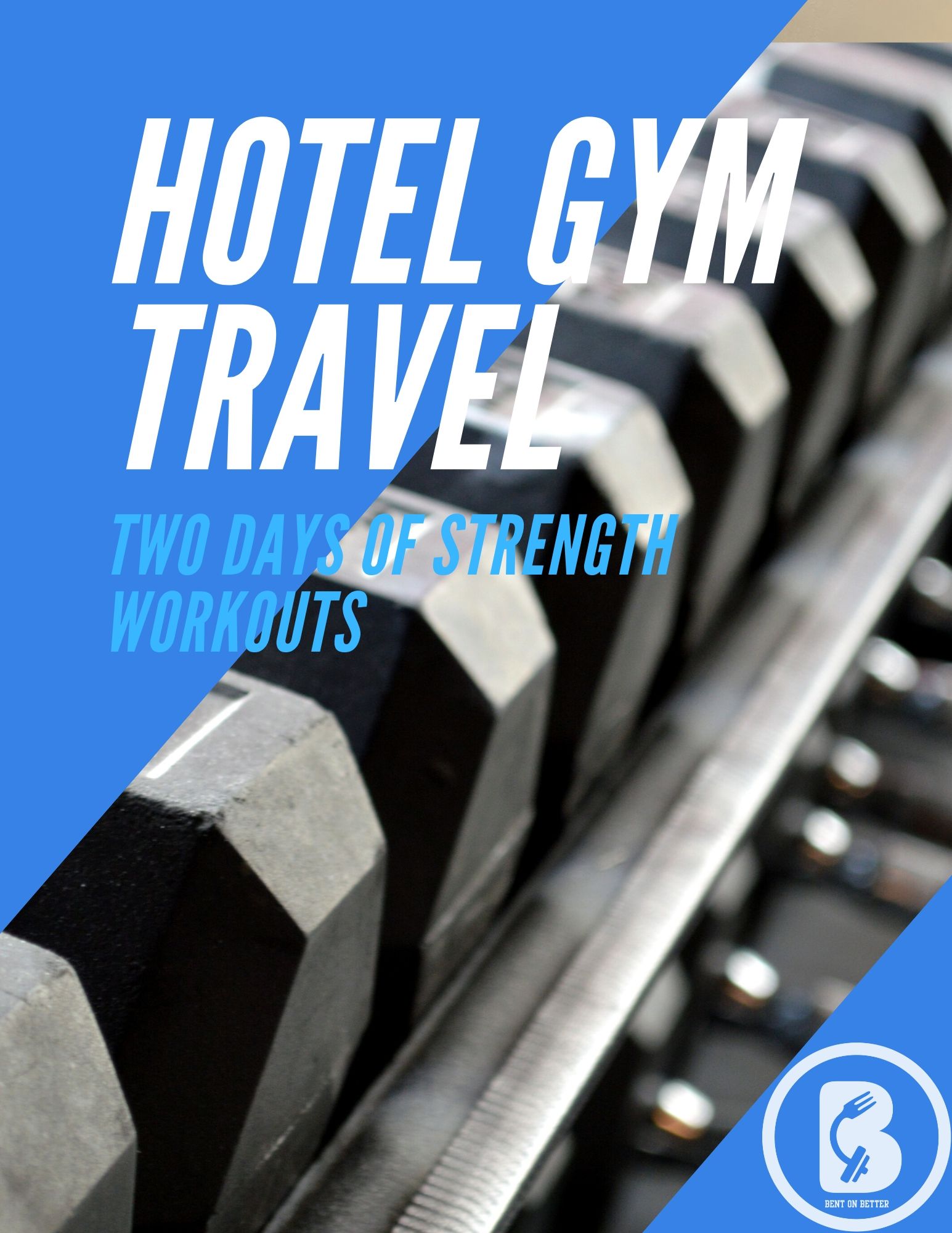 Hotel Gym Workouts by Bent On Better Hotel Gym Workouts by Bent On Better